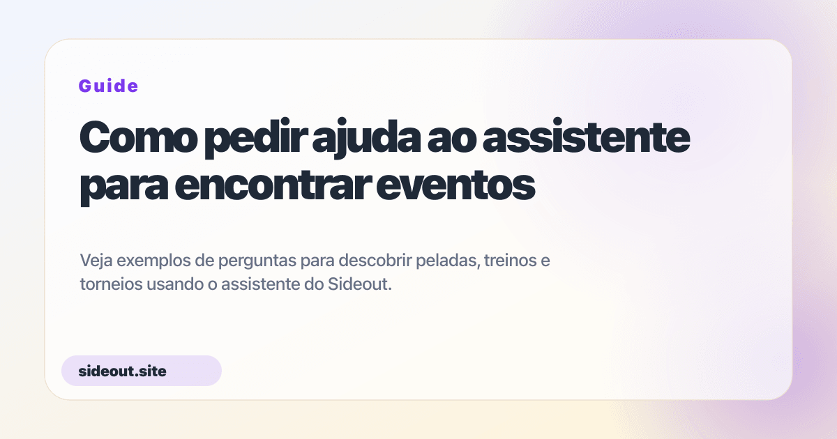 Como pedir ajuda ao assistente para encontrar eventos — Sideout