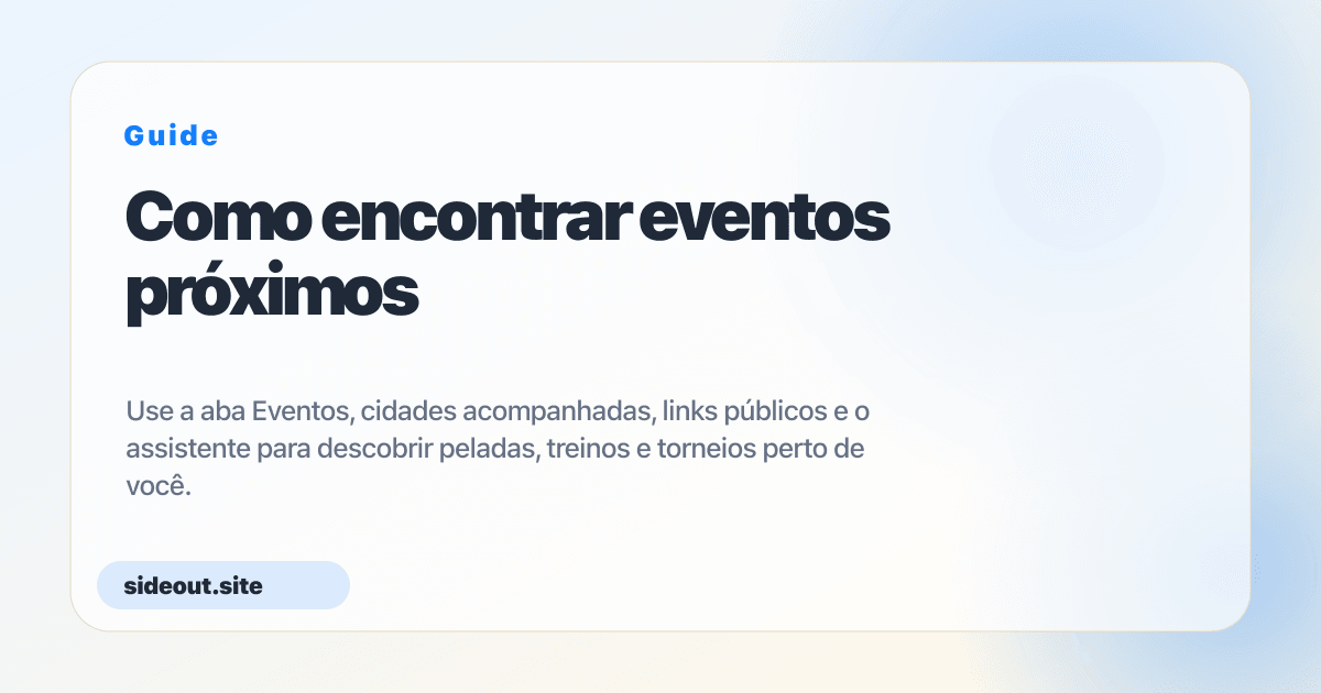 Como encontrar eventos próximos — Sideout