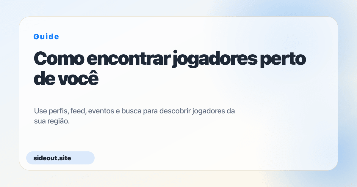 Como encontrar jogadores perto de você — Sideout