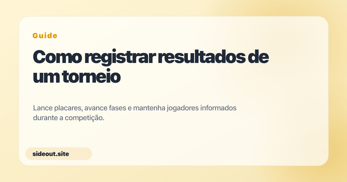 Como registrar resultados de um torneio — Sideout
