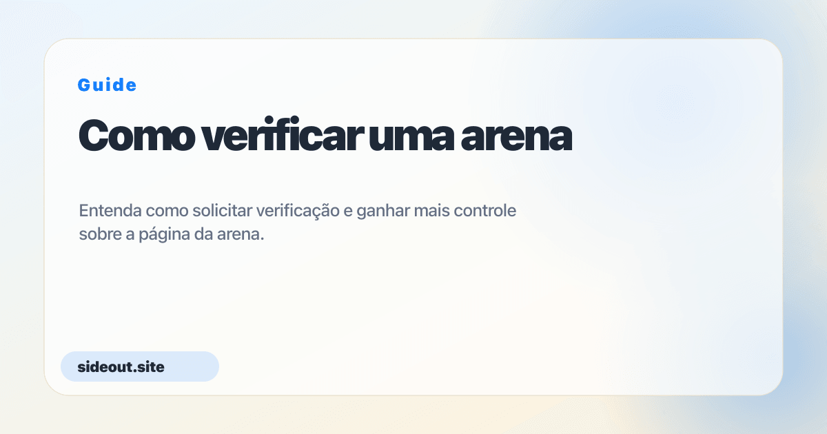 Como assumir e verificar uma arena — Sideout